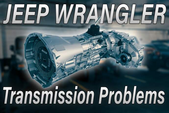 Are Jeeps Known for Transmission Problems