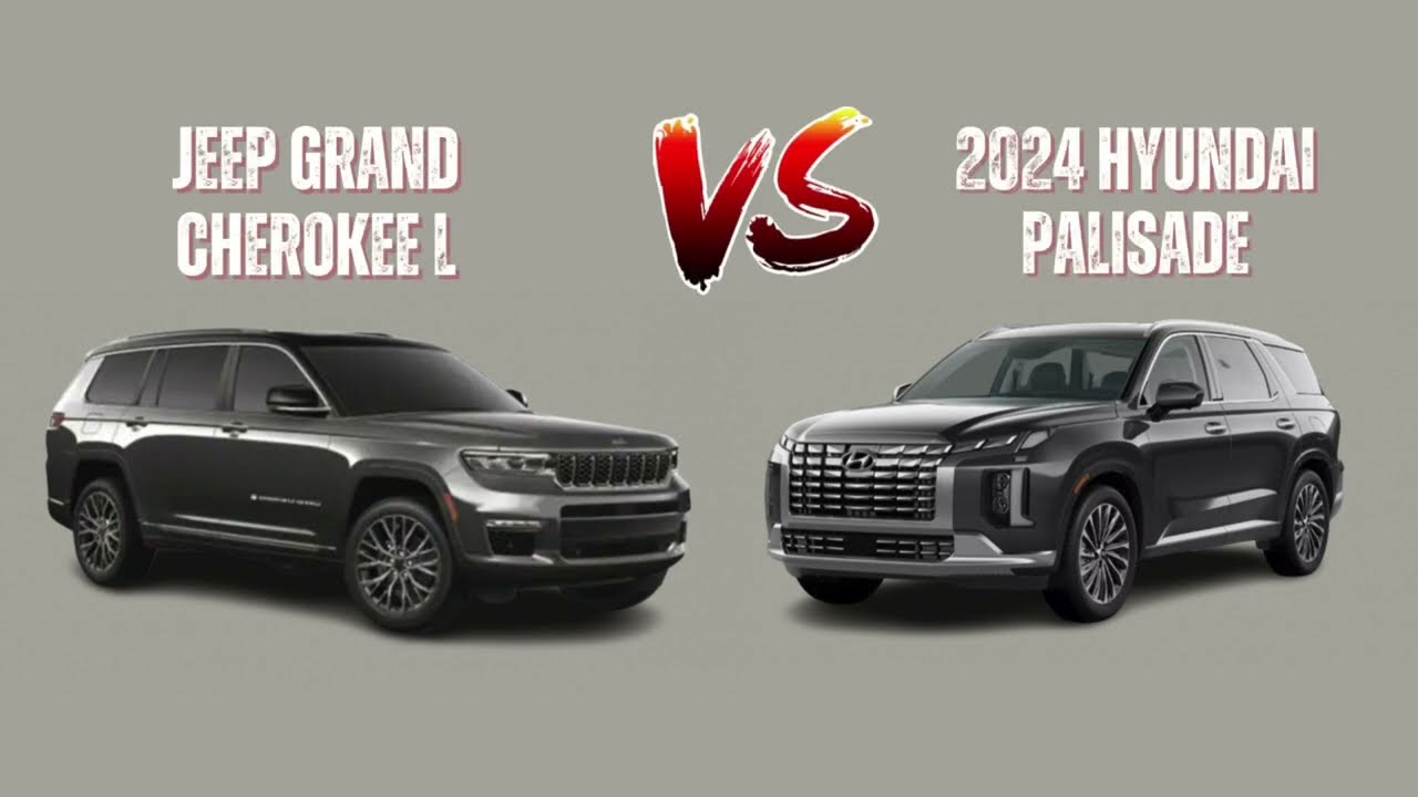 Jeep Grand Cherokee L Vs Hyundai Palisade: Ultimate Showdown