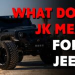 What Does Jk Stand for on a Jeep: Unveiling the Mystery
